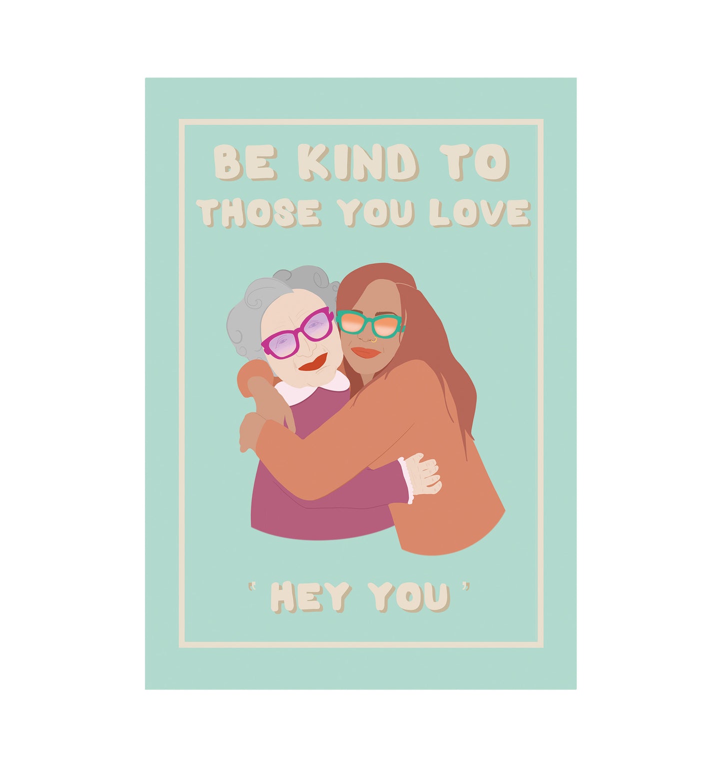 ‘Be kind to your loved ones’ card