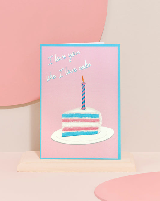 ‘Love you like cake’ card