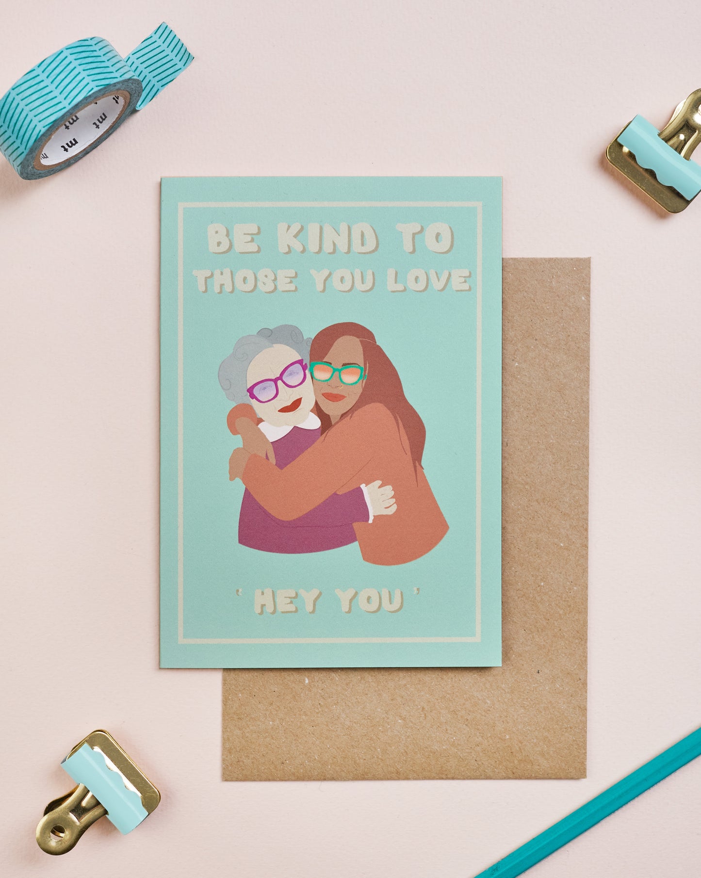 ‘Be kind to your loved ones’ card