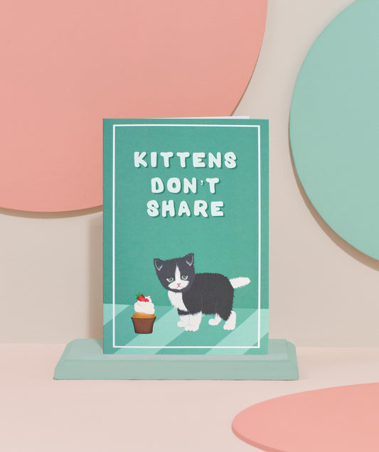 'Kittens don't share' cat card