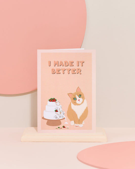 "I made it better' cat card